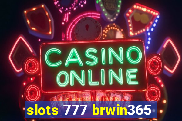 slots 777 brwin365